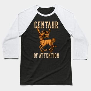 Funny Centaur of Attention Pun Greek Mythology Pun Baseball T-Shirt